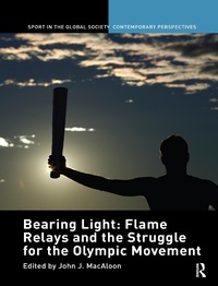 Abbildung von: Bearing Light: Flame Relays and the Struggle for the Olympic Movement - Routledge