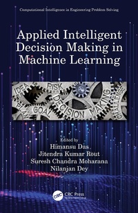 Enlarge image Cover: Applied Intelligent Decision Making in Machine Learning - CRC Press