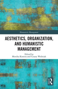 Abbildung von: Aesthetics, Organization, and Humanistic Management - Routledge