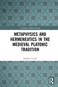 Cover: Metaphysics and Hermeneutics in the Medieval Platonic Tradition - Routledge