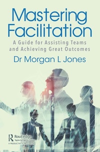Abbildung von: Mastering Facilitation - Productivity Press
