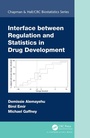 Cover: Interface between Regulation and Statistics in Drug Development - Chapman & Hall/CRC