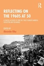Cover: Reflecting on the 1960s at 50 - Routledge