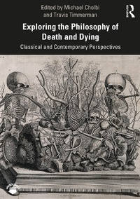 Abbildung von: Exploring the Philosophy of Death and Dying - Routledge