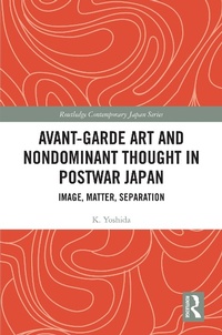 Abbildung von: Avant-Garde Art and Non-Dominant Thought in Postwar Japan - Routledge
