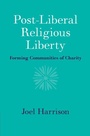 Cover: Post-Liberal Religious Liberty - Cambridge University Press