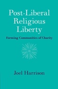 Cover: Post-Liberal Religious Liberty - Cambridge University Press