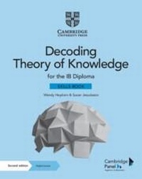 Abbildung von: Decoding Theory of Knowledge for the IB Diploma Skills Book with Digital Access (2 Years) - Cambridge University Press