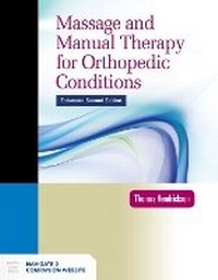 Abbildung von: Massage And Manual Therapy For Orthopedic Conditions - Jones and Bartlett Publishers, Inc