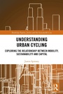 Cover: Understanding Urban Cycling - Routledge