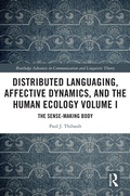 Cover: Distributed Languaging, Affective Dynamics, and the Human Ecology Volume I - Routledge