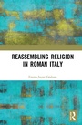 Cover: Reassembling Religion in Roman Italy - Routledge