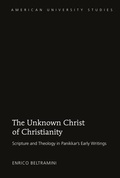 Cover: The Unknown Christ of Christianity - Peter Lang Verlag