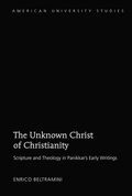 Cover: The Unknown Christ of Christianity - Peter Lang Verlag