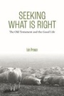 Cover: Seeking What Is Right - Baylor University Press