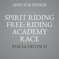 Enlarge image Cover: Spirit Riding Free: Riding Academy Race - Little, Brown Books for Young Readers