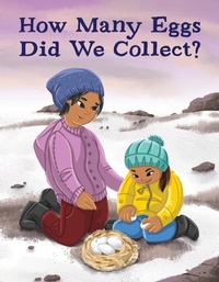 Enlarge image Cover: How Many Eggs Did We Collect? - Inhabit Education Books Inc.