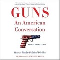 Cover: Guns, an American Conversation - SIMON & SCHUSTER AUDIO