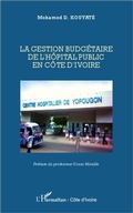 Cover: La gestion budg&eacute;taire de l'h&ocirc;pital public en C&ocirc;te d'Ivoire - Harmattan C&ocirc;te-d'Ivoire