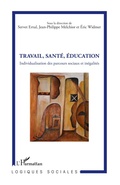 Cover: Travail, Sant&eacute;, Education - Logiques sociales