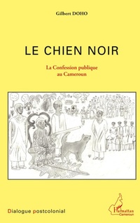 Enlarge image Cover: Le chien noir - Harmattan Cameroun