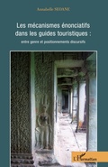 Cover: Les m&eacute;canismes &eacute;nonciatifs dans les guides touristiques : - Editions L'Harmattan