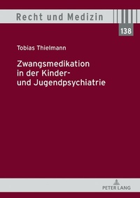 Abbildung von: Zwangsmedikation in der Kinder- und Jugendpsychiatrie - Peter Lang Verlag