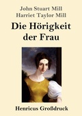 Cover: Die Hoerigkeit der Frau (Grossdruck) - Henricus - Edition Deutsche Klassik GmbH, Berlin