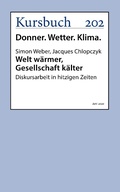 Cover: Welt w&auml;rmer, Gesellschaft k&auml;lter - Kursbuch
