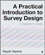 Cover: A Practical Introduction to Survey Design - SAGE Publications Ltd
