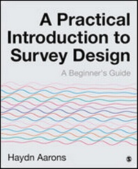 Enlarge image Cover: A Practical Introduction to Survey Design - SAGE Publications Ltd