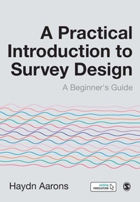 Enlarge image Cover: A Practical Introduction to Survey Design - SAGE Publications Ltd