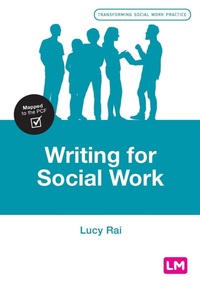 Enlarge image Cover: Writing for Social Work - Learning Matters Ltd