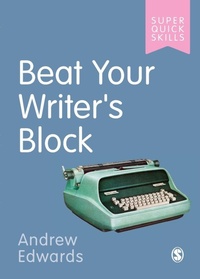 Enlarge image Cover: Beat Your Writer's Block - SAGE Publications Ltd