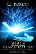 Cover: Bible Dramatizations Book 3 - C. J. Korryn Books