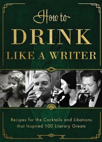 Abbildung von: How to Drink Like a Writer - Apollo Publishers