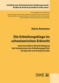 Cover: Die Erbteilungsklage im schweizerischen Erbrecht - Dike Verlag Z&uuml;rich