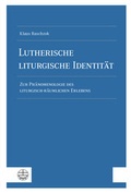 Cover: Lutherische liturgische Identit&auml;t - Evangelische Verlagsanstalt