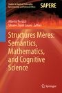 Cover: Structures Mères: Semantics, Mathematics, and Cognitive Science - Springer