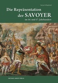 Cover: Die Repr&auml;sentation der Savoyer - Michael Imhof Verlag