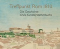 Cover: Treffpunkt Rom 1810 - Michael Imhof Verlag