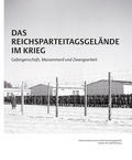Cover: Das Reichsparteitagsgel&auml;nde im Krieg - Michael Imhof Verlag