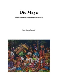 Abbildung von: Die Maya - BoD - Books on Demand