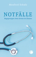 Cover: Notf&auml;lle. Begegnungen eines Arztes im Einsatz - CharlesVerlag