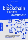 Cover: De la blockchain &agrave; crypto-investisseur - KLHE - GbR Christopher Klein & Jens Helbig