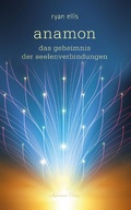 Cover: anamon - Das Geheimnis der Seelenverbindungen - Aquamarin Verlag