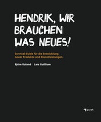 Abbildung von: HENDRIK, WIR BRAUCHEN WAS NEUES! - 4craft GmbH