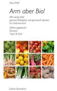Abbildung von: Arm aber Bio! - Edition Butterbrot