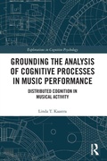 Cover: Grounding the Analysis of Cognitive Processes in Music Performance - Routledge
