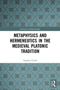 Cover: Metaphysics and Hermeneutics in the Medieval Platonic Tradition - Routledge